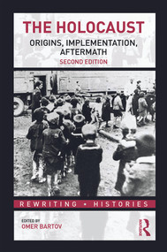 The Holocaust (Origins, Implementation, Aftermath) by Omer Bartov, 9780415778510