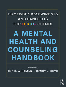 Homework Assignments and Handouts for LGBTQ+ Clients (A Mental Health and Counseling Handbook) by Joy S. Whitman, Cyndy J. Boyd, 9780367542696