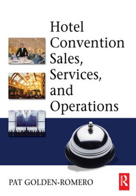 Hotel Convention Sales, Services, and Operations by Pat Golden-Romero, 9780750679022