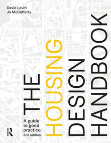 The Housing Design Handbook (A Guide to Good Practice) by David Levitt, Jo McCafferty, 9781138568952