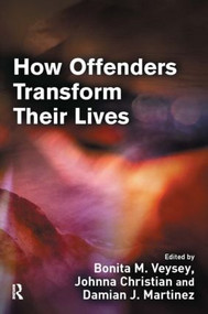 How Offenders Transform Their Lives by Bonita Veysey, Johnna Christian, Damian J. Martinez, 9781843925088