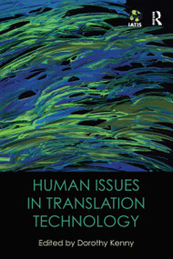Human Issues in Translation Technology by Dorothy Kenny, 9780367736484