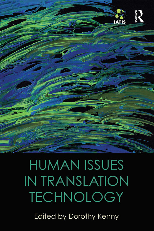 Human Issues in Translation Technology by Dorothy Kenny, 9780367736484