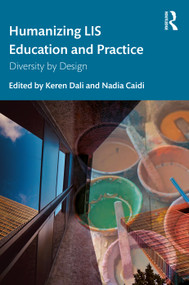 Humanizing LIS Education and Practice (Diversity by Design) by Keren Dali, Nadia Caidi, 9780367404499