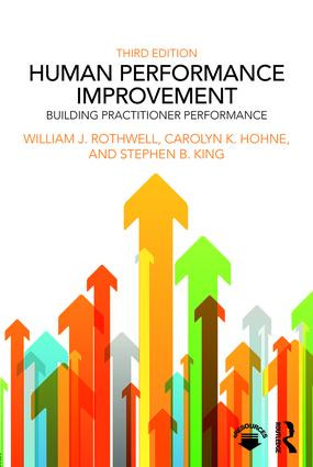 Human Performance Improvement (Building Practitioner Performance) by William J. Rothwell, Carolyn K. Hohne, Stephen B. King, 9781138237605