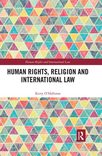 Human Rights, Religion and International Law by Kerry O'Halloran, 9780367519957