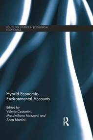 Hybrid Economic-Environmental Accounts by Valeria Costantini, Massimiliano Mazzanti, Anna Montini, 9781138807600