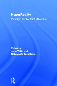 HyperReality (Paradigm for the Third Millenium) by Nobuyoshi Terashima, John Tiffin, 9780415261036
