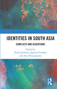 Identities in South Asia (Conflicts and Assertions) by Vivek Sachdeva, Queeny Pradhan, Anu Venugopalan, 9780367731458