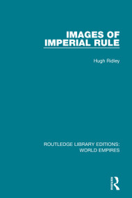 Images of Imperial Rule by Hugh Ridley, 9781138499263