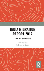 India Migration Report 2017 (Forced Migration) by S. Irudaya Rajan, 9780367735524