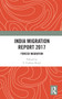 India Migration Report 2017 (Forced Migration) by S. Irudaya Rajan, 9780367735524