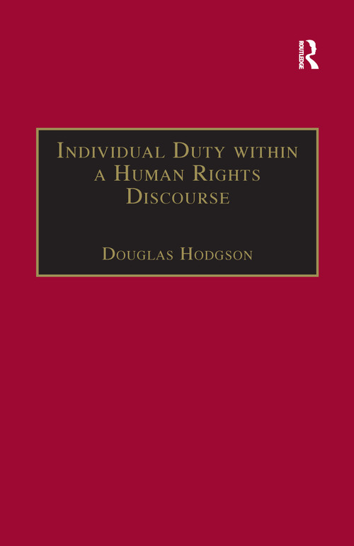 Individual Duty within a Human Rights Discourse by Douglas Hodgson, 9781138258334