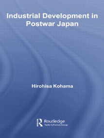 Industrial Development in Postwar Japan by Hirohisa Kohama, 9781138806320