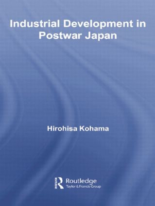 Industrial Development in Postwar Japan by Hirohisa Kohama, 9781138806320