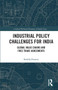 Industrial Policy Challenges for India (Global Value Chains and Free Trade Agreements) by Smitha Francis, 9780367731373