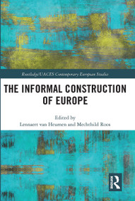 The Informal Construction of Europe by Lennaert van Heumen, Mechthild Roos, 9780367732042