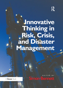 Innovative Thinking in Risk, Crisis, and Disaster Management by Simon Bennett, 9781138270541
