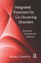 Integrated Treatment for Co-Occurring Disorders (Personality Disorders and Addiction) by Sharon C. Ekleberry, 9780789036933