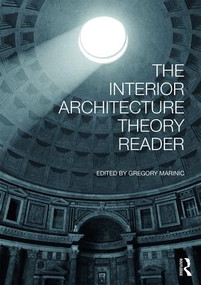The Interior Architecture Theory Reader by Gregory Marinic, 9781138911086