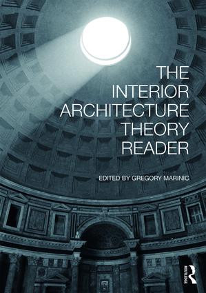 The Interior Architecture Theory Reader by Gregory Marinic, 9781138911086