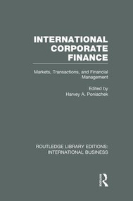 International Corporate Finance (RLE International Business) (Markets, Transactions and Financial Management) by Harvey Poniachek, 9781138007918
