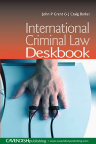International Criminal Law Deskbook by Craig Barker, John Grant, 9781859419793
