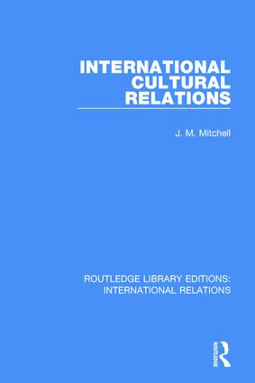 International Cultural Relations by J. M. Mitchell, 9781138941120