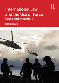 International Law and the Use of Force (Cases and Materials) by Ralph Janik, 9780367276560