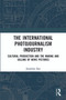 The International Photojournalism Industry (Cultural Production and the Making and Selling of News Pictures) - 9780367733940 by Jonathan Ilan, 9780367733940