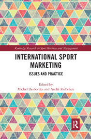 International Sport Marketing (Issues and Practice) - 9780367730369 by Michel Desbordes, André Richelieu, 9780367730369