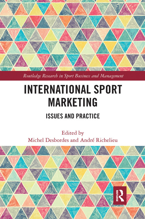 International Sport Marketing (Issues and Practice) - 9780367730369 by Michel Desbordes, André Richelieu, 9780367730369