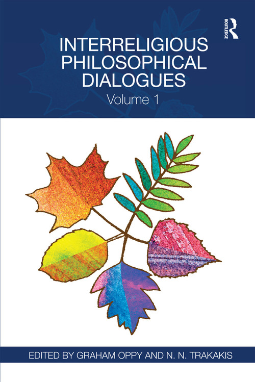 Interreligious Philosophical Dialogues (Volume 1) by Graham Oppy, N.N. Trakakis, 9780367594459