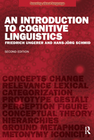An Introduction to Cognitive Linguistics by Friedrich Ungerer, Hans-Jorg Schmid, 9780582784963