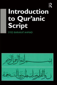 Introduction to Qur'anic Script by Syed Barakat Ahmad, 9780700710690