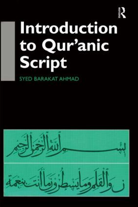 Introduction to Qur'anic Script by Syed Barakat Ahmad, 9780700710690