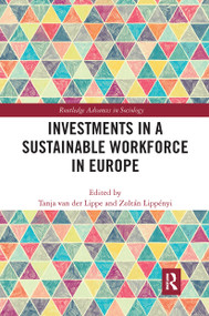 Investments in a Sustainable Workforce in Europe by Tanja van der Lippe, Zoltán Lippényi, 9780367727949