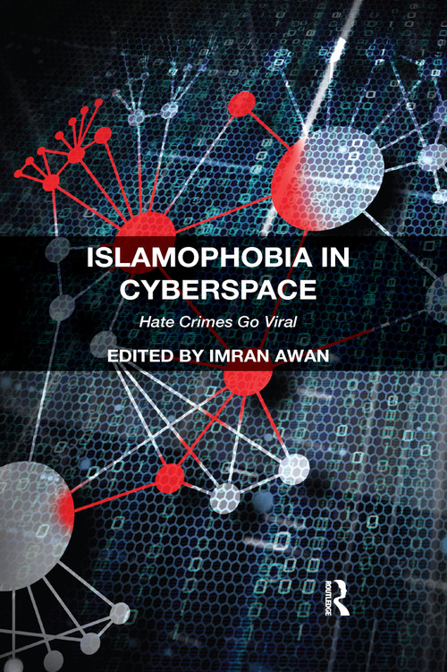 Islamophobia in Cyberspace (Hate Crimes Go Viral) by Imran Awan, 9780367597030