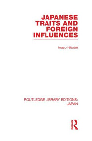 Japanese Traits and Foreign Influences by Inazo Nitobe, 9780415852371