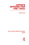 Japan's Options for the 1980s by Radha Sinha, 9780415852395