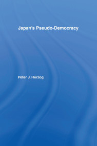 Japan's Pseudo-Democracy by Peter J. Herzog, 9781873410073