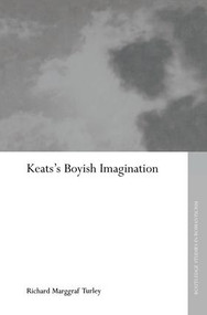 Keats's Boyish Imagination by Richard Marggraf Turley, 9781138008632