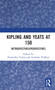 Kipling and Yeats at 150 (Retrospectives/Perspectives) by Promodini Varma, Anubhav Pradhan, 9780367728328
