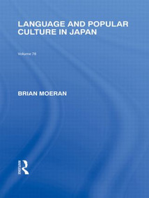 Language and Popular Culture in Japan by Brian Moeran, 9780415845557