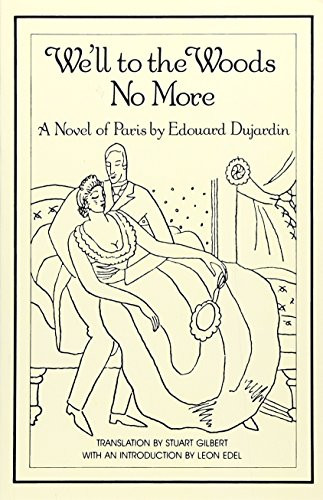 We'll to the Woods No More: Novel by Edouard Dujardin, Stuart Gilbert, 9780811211130