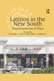 Latinos in the New South (Transformations of Place) by Owen J. Furuseth, Heather A. Smith, 9781138259133