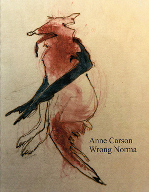 Wrong Norma by Anne Carson, 9780811230346