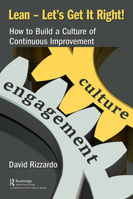 Lean - Let's Get It Right! (How to Build a Culture of Continuous Improvement) by David Rizzardo, 9780367335076