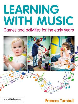 Learning with Music (Games and Activities for the Early Years) by Frances Turnbull, 9781138192591