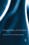 The Legal Theory of Carl Schmitt by Mariano Croce, Andrea Salvatore, 9781138780842